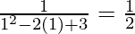 \frac{1}{1^2-2(1)+3}=\frac{1}{2}