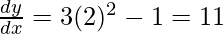 \frac{dy}{dx}=3(2)^2-1=11