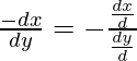 \frac{-dx}{dy}=-\frac{\frac{dx}{dθ}}{\frac{dy}{dθ}}   