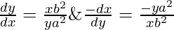 \frac{dy}{dx}=\frac{xb^2}{ya^2}\&\frac{-dx}{dy}=\frac{-ya^2}{xb^2}