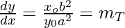\frac{dy}{dx}=\frac{x_ob^2}{y_0a^2}=m_T