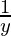 \frac{1}{y} 