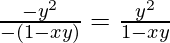 \frac{-y^2}{-(1 - xy)} = \frac{y^{2}}{1-xy}