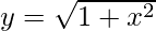 y=\sqrt{1+x^{2}} 