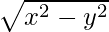 \sqrt{x^2-y^2} 