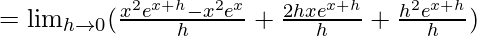 =\lim_{h\to0}(\frac{x^2e^{x+h}-x^2e^x}{h}+\frac{2hxe^{x+h}}{h}+\frac{h^2e^{x+h}}{h})