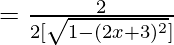 =\frac{2}{2[\sqrt{1-(2x+3)^2}]}