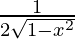 \frac{1}{2\sqrt{1-x^2}}