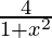 \frac{4}{1+x^2}