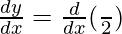 \frac{dy}{dx} = \frac{d}{dx}(\frac{π}{2})