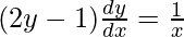 (2y-1)\frac{dy}{dx}=\frac{1}{x}