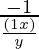 \frac{-1}{\frac{(1−x)}{y}}  