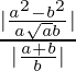 \frac{|\frac{a^2-b^2}{a\sqrt{a}b}|}{|\frac{a+b}{b}|}