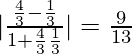 |\frac{\frac{4}{3}-\frac{1}{3}}{1+\frac{4}{3}×\frac{1}{3}}|=\frac{9}{13}