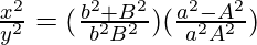 \frac{x^2}{y^2}=(\frac{b^2+B^2}{b^2B^2})×(\frac{a^2-A^2}{a^2A^2})