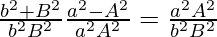 \frac{b^2+B^2}{b^2B^2}×\frac{a^2-A^2}{a^2A^2}=\frac{a^2A^2}{b^2B^2}