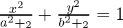 \frac{x^2}{a^2+λ_2}+\frac{y^2}{b^2+λ_2}=1 