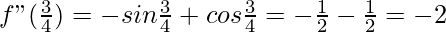 f"(\frac{3π}{4})=-sin\frac{3π}{4}+cos\frac{3π}{4}=-\frac{1}{√2}-\frac{1}{√2}=-√2 