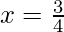 x=\frac{3π}{4}   