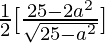 \frac{1}{2}[\frac{25-2a^2}{\sqrt{25-a^2}}]