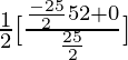 \frac{1}{2}[\frac{\frac{-25}{√2}×5√2+0}{\frac{25}{2}}]