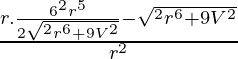 \frac{r.\frac{6π^2r^5}{2\sqrt{π^2r^6+9V^2}}-\sqrt{π^2r^6+9V^2}}{r^2}