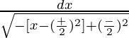 ∫\frac{dx}{\sqrt{-[x-(\frac{α+β}{2})^2]+(\frac{α-β}{2})^2}}