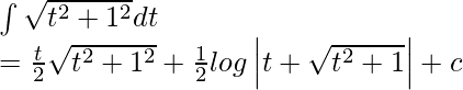 \int\sqrt{t^2+1^2}dt\\ =\frac{t}{2}\sqrt{t^2+1^2}+\frac{1}{2}log\left|t+\sqrt{t^2+1}\right|+c