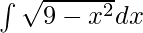 \int\sqrt{9-x^2}dx