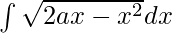 \int\sqrt{2ax-x^2}dx