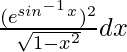 ∫\frac{(e^{sin^{-1} x})^2}{\sqrt{1-x^2}} dx