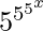 5^{5^{5^{x}}}