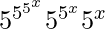 5^{5^{5^{x}}} 5^{5^x} 5^x 