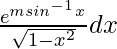 ∫\frac{e^{msin^{-1}x}}{\sqrt{1-x^2}} dx