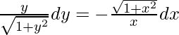 \frac{y}{\sqrt{1+y^2}}dy=-\frac{\sqrt{1+x^2}}{x}dx