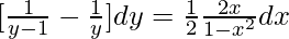 ∫[\frac{1}{y-1}-\frac{1}{y}]dy=\frac{1}{2}∫\frac{2x}{1-x^2}dx