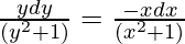 \frac{ydy}{(y^2+1)}=\frac{-xdx}{(x^2+1)}