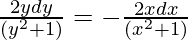 ∫\frac{2ydy}{(y^2+1)}=-∫\frac{2xdx}{(x^2+1)}