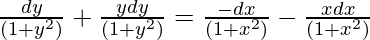 \frac{dy}{(1+y^2)}+\frac{ydy}{(1+y^2)}=\frac{-dx}{(1+x^2)}-\frac{xdx}{(1+x^2)}