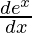 \frac{de^x}{dx}