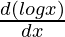 \frac{d(logx)}{dx}