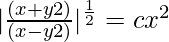 |\frac{(x + y√2)}{(x - y√2)}|^{\frac{1}{√2}} = cx^2