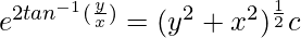 e^{2tan^{-1}(\frac{y}{x})}={(y^2+x^2)^{\frac{1}{2}}}c  