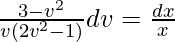 ∫\frac{3-v^2}{v(2v^2-1)}dv=∫\frac{dx}{x}