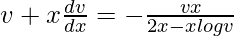 v+x\frac{dv}{dx}=-\frac{vx}{2x-xlogv}