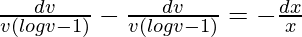 ∫\frac{dv}{v(logv-1)}-∫\frac{dv}{v(logv-1)}=-∫\frac{dx}{x}