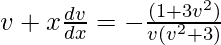 v+x\frac{dv}{dx}=-\frac{(1+3v^2)}{v(v^2+3)}