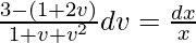 ∫\frac{3-(1+2v)}{1+v+v^2}dv=∫\frac{dx}{x}