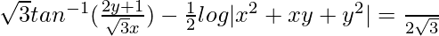 \sqrt{3}tan^{-1}(\frac{2y+1}{\sqrt{3}x})-\frac{1}{2}log|x^2+xy+y^2|=\frac{π}{2\sqrt{3}}