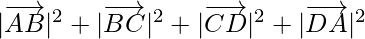 |\overrightarrow{AB}|^2+|\overrightarrow{BC}|^2+|\overrightarrow{CD}|^2+|\overrightarrow{DA}|^2